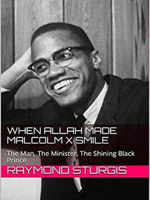cover image of When Allah Made Malcolm X Smile